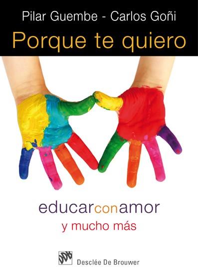 POR QUE TE QUIERO (EDUCAR CON AMOR Y MUCHO MAS) | 9788433024565 | GUEMBE, PILAR | Llibreria L'Illa - Llibreria Online de Mollet - Comprar llibres online