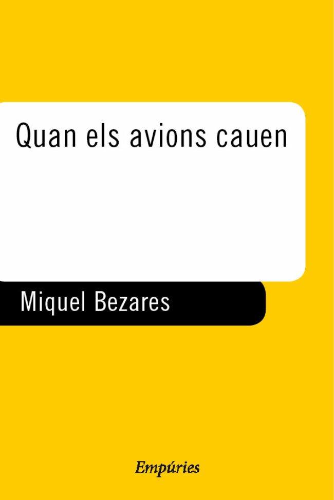 QUAN ELS AVIONS CAUEN | 9788475968483 | BEZARES, MIQUEL | Llibreria L'Illa - Llibreria Online de Mollet - Comprar llibres online