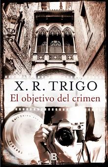 OBJETIVO DEL CRIMEN, EL | 9788466658195 | TRIGO, X.R. | Llibreria L'Illa - Llibreria Online de Mollet - Comprar llibres online