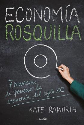 ECONOMÍA ROSQUILLA | 9788449334030 | RAWORTH, KATE | Llibreria L'Illa - Llibreria Online de Mollet - Comprar llibres online