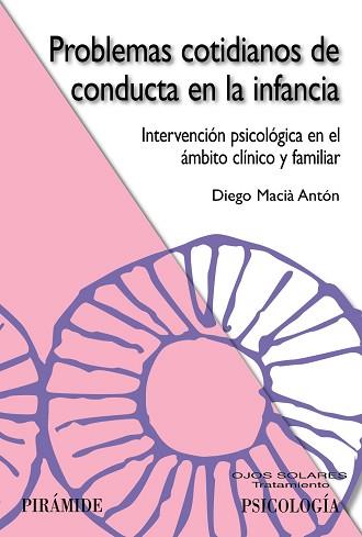 PROBLEMAS COTIDIANOS DE CONDUCTA EN LA INFANCIA | 9788436821345 | MACIA ANTON, DIEGO | Llibreria L'Illa - Llibreria Online de Mollet - Comprar llibres online