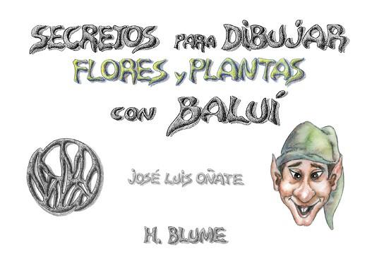 SECRETOS PARA DIBUJAR FLORES Y PLANTAS CON BALUI | 9788489840133 | OÑATE, JOSE LUIS | Llibreria L'Illa - Llibreria Online de Mollet - Comprar llibres online