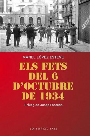 FETS DEL 6 D'OCTUBRE DE 1934, ELS | 9788415711179 | LOPEZ ESTEVE, MANEL | Llibreria L'Illa - Llibreria Online de Mollet - Comprar llibres online