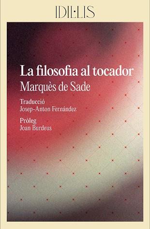 FILOSOFIA AL TOCADOR, LA | 9788412830460 | SADE, MARQUÈS DE | Llibreria L'Illa - Llibreria Online de Mollet - Comprar llibres online