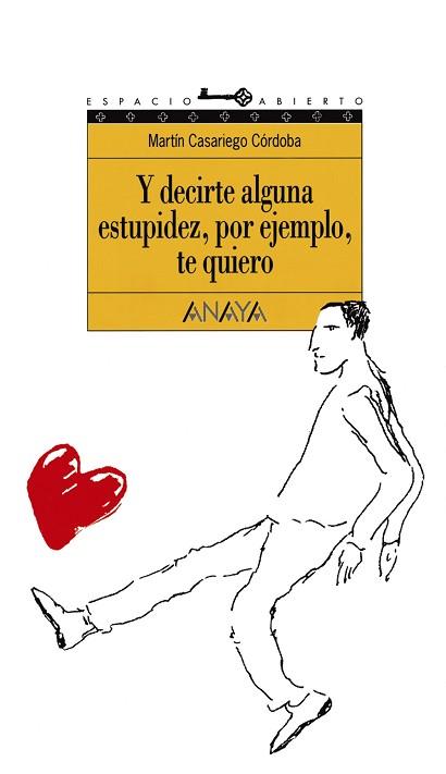 Y DECIRTE ALGUNA ESTUPIDEZ, POR EJEMPLO, TE QUIERO | 9788420767253 | CASARIEGO | Llibreria L'Illa - Llibreria Online de Mollet - Comprar llibres online