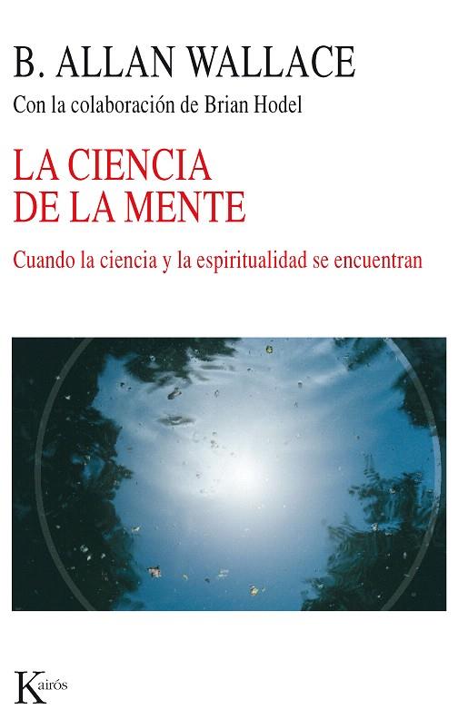 CIENCIA DE LA MENTE, LA | 9788472457164 | ALLAN WALLACE, B. | Llibreria L'Illa - Llibreria Online de Mollet - Comprar llibres online