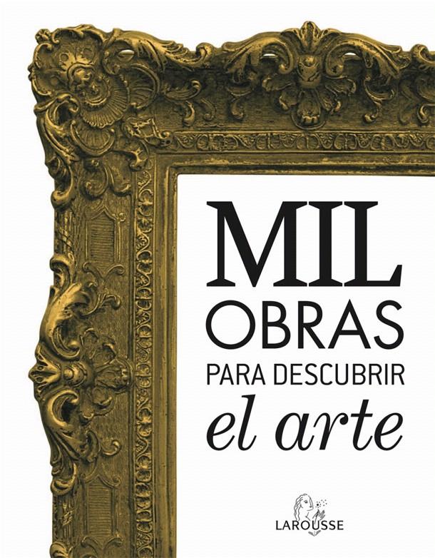 MIL OBRAS PARA DESCUBRIR EL ARTE | 9788480169905 | Llibreria L'Illa - Llibreria Online de Mollet - Comprar llibres online