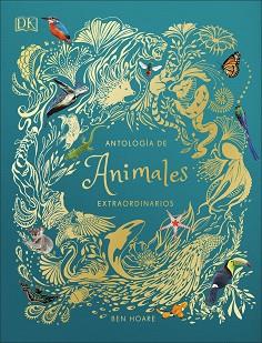 ANTOLOGÍA DE ANIMALES EXTRAORDINARIOS (ÁLBUM ILUSTRADO) | 9780241414736 | HOARE, BEN | Llibreria L'Illa - Llibreria Online de Mollet - Comprar llibres online