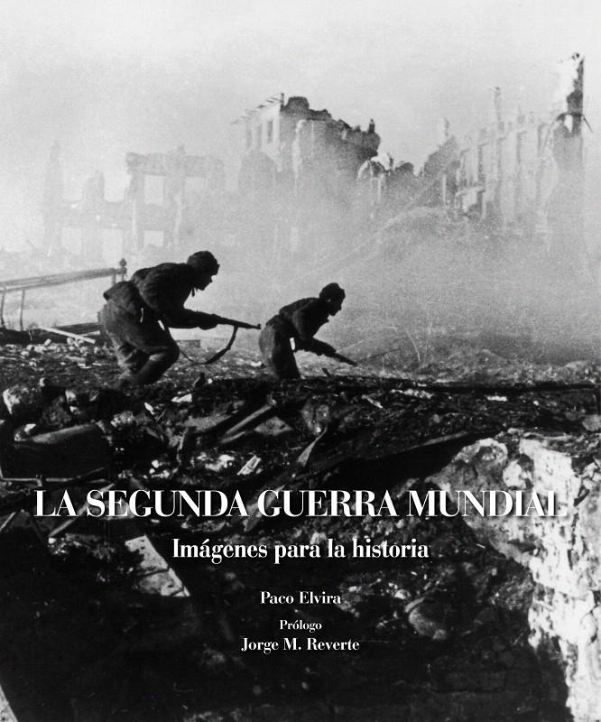 SEGUNDA GUERRA MUNDIAL, LA | 9788497858984 | ELVIRA, PACO | Llibreria L'Illa - Llibreria Online de Mollet - Comprar llibres online