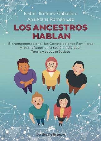 ANCESTROS HABLAN. EL TRANSGENERACIONAL, LAS CONSTELACIONES FAMILIARES Y LOS | 9788433032744 | JIMÉNEZ CABALLERO, ISABEL/ROMÁN LEÓ, ANA | Llibreria L'Illa - Llibreria Online de Mollet - Comprar llibres online