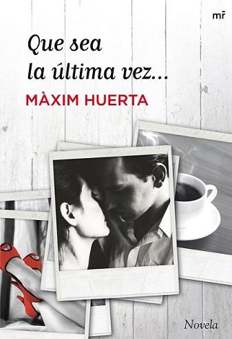 QUE SEA LA ÚLTIMA VEZ... | 9788427021228 | HUERTA, MAXIM | Llibreria L'Illa - Llibreria Online de Mollet - Comprar llibres online