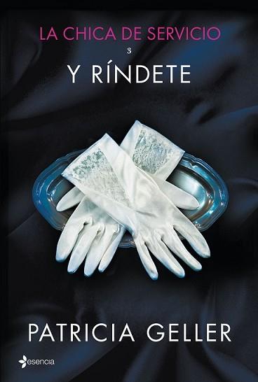 CHICA DE SERVICIO, 3. Y RÍNDETE | 9788408135227 | GELLER, PATRICIA  | Llibreria L'Illa - Llibreria Online de Mollet - Comprar llibres online