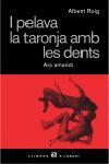 I PELAVA LA TARONJA AMB LES DENTS | 9788429754568 | ROIG, ALBERT | Llibreria L'Illa - Llibreria Online de Mollet - Comprar llibres online