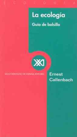 ECOLOGIA, LA | 9788432310133 | CALLENBACH, ERNEST | Llibreria L'Illa - Llibreria Online de Mollet - Comprar llibres online