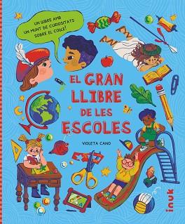 GRAN LLIBRE DE LES ESCOLES, EL | 9788416774975 | CANO SEBASTIÁN, VIOLETA | Llibreria L'Illa - Llibreria Online de Mollet - Comprar llibres online