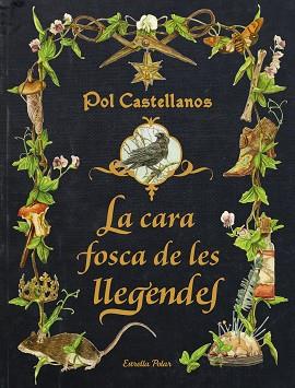 CARA FOSCA DE LES LLEGENDES, LA | 9788413896205 | CASTELLANOS, POL | Llibreria L'Illa - Llibreria Online de Mollet - Comprar llibres online