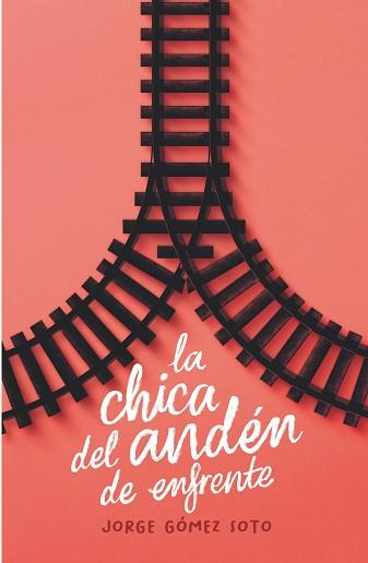 CHICA DEL ANDÉN DE ENFRENTE, LA | 9788413924281 | GÓMEZ SOTO, JORGE | Llibreria L'Illa - Llibreria Online de Mollet - Comprar llibres online