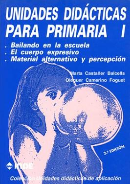 UNIDADES DIDACTICAS PARA PRIMARIA I | 9788487330100 | Castañer Balcells, Marta ; Camerino Foguet, Olegue | Llibreria L'Illa - Llibreria Online de Mollet - Comprar llibres online