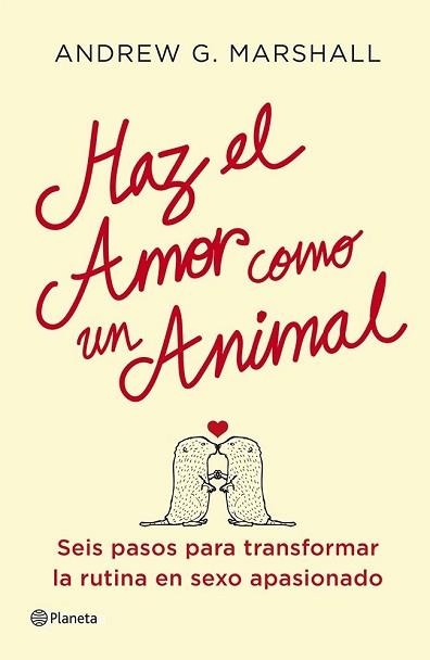 HAZ EL AMOR COMO UN ANIMAL | 9788408112051 | MARSHALL, ANDREW G. | Llibreria L'Illa - Llibreria Online de Mollet - Comprar llibres online