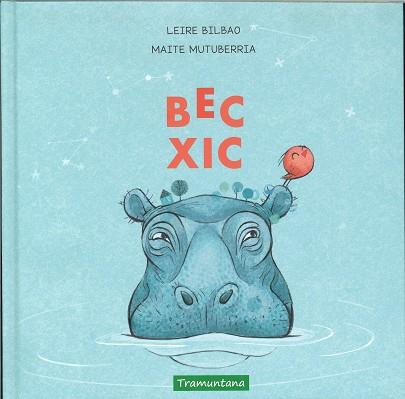 BEC XIC | 9788417303518 | BILBAO BARRUETABEÑA, LEIRE | Llibreria L'Illa - Llibreria Online de Mollet - Comprar llibres online