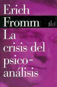 LA CRISIS DEL PSICOANALISIS | 9788449308581 | FROMM, E. | Llibreria L'Illa - Llibreria Online de Mollet - Comprar llibres online