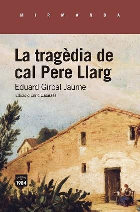 TRAGÈDIA DE CAL PERE LLARG, LA | 9788418858192 | GIRBAL JAUME, EDUARD | Llibreria L'Illa - Llibreria Online de Mollet - Comprar llibres online