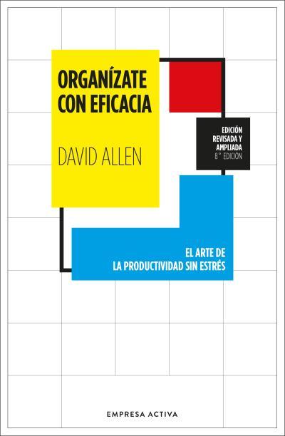 ORGANÍZATE CON EFICACIA | 9788416997862 | ALLEN, DAVID | Llibreria L'Illa - Llibreria Online de Mollet - Comprar llibres online