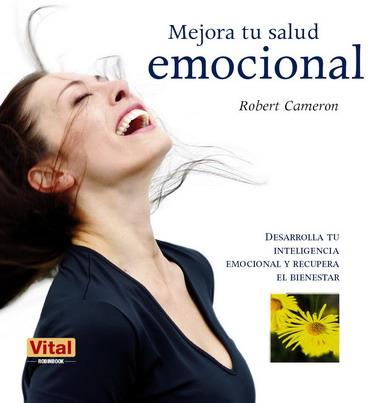 MEJORA TU SALUD EMOCIONAL | 9788499170428 | CAMERON, ROBERT | Llibreria L'Illa - Llibreria Online de Mollet - Comprar llibres online