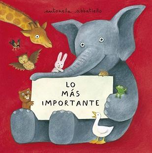 LO MÁS IMPORTANTE | 9788491457220 | ABBATIELLO, ANTONELLA | Llibreria L'Illa - Llibreria Online de Mollet - Comprar llibres online