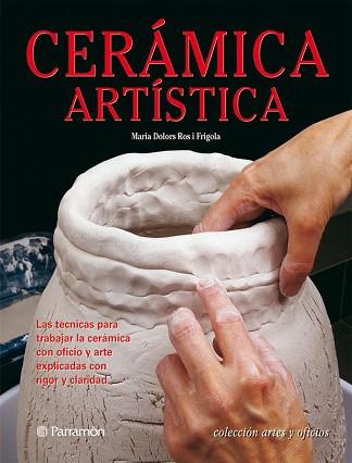 CERAMICA ARTISTICA | 9788434227996 | ROS I FRIGOLA, MARIA DOLORS | Llibreria L'Illa - Llibreria Online de Mollet - Comprar llibres online