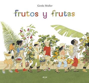 FRUTOS Y FRUTAS | 9788491421580 | MULLER, GERDA | Llibreria L'Illa - Llibreria Online de Mollet - Comprar llibres online