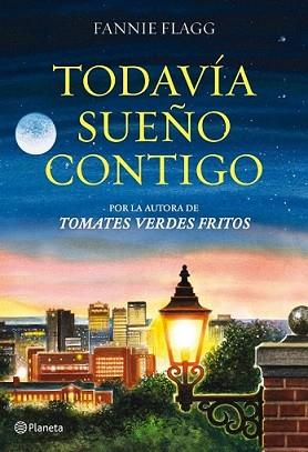 TODAVIA SUEÑO CONTIGO | 9788408103912 | FLAGG, FANNIE