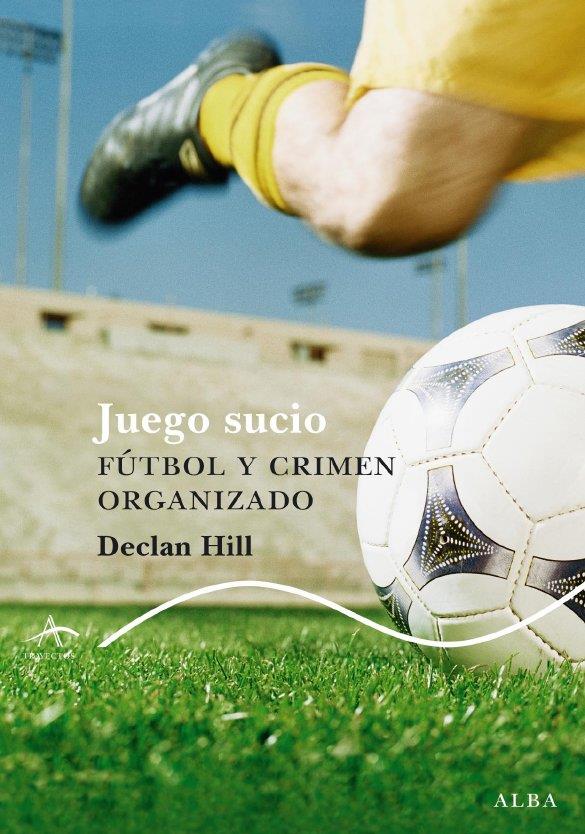 JUEGO SUCIO | 9788484285717 | HILL, DECLAN | Llibreria L'Illa - Llibreria Online de Mollet - Comprar llibres online