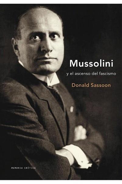 MUSSOLINI Y EL ASCENSO DEL FASCISMO | 9788484327677 | SASSOON, DONALD | Llibreria L'Illa - Llibreria Online de Mollet - Comprar llibres online