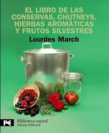 LIBRO DE LAS CONSERVAS CHUTNEYS HIERBAS AROMÁTICAS Y FRUTOS | 9788420662879 | MARCH, LOURDES | Llibreria L'Illa - Llibreria Online de Mollet - Comprar llibres online