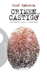 CRIMEN Y CASTIGO. INVENSTIGACION FORENSE Y CRIMINOLOGIA | 9788499200439 | CABRERA, JOSÉ
