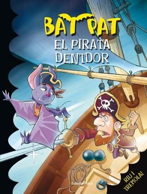 PIRATA DENTDOR, EL | 9788492790272 | ROBERTO PAVANELLO/BAT PAT | Llibreria L'Illa - Llibreria Online de Mollet - Comprar llibres online