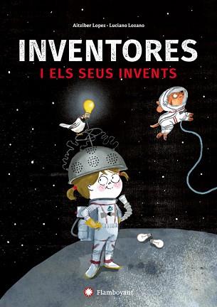 INVENTORES I ELS SEUS INVENTS | 9788494743245 | LOPEZ, AITZIBER | Llibreria L'Illa - Llibreria Online de Mollet - Comprar llibres online