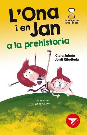 ONA I EN JAN A LA PREHISTÒRIA, L' | 9788447948949 | RIBOLLEDA MARTINEZ, JORDI/JUBETE BASEIRA, CLARA | Llibreria L'Illa - Llibreria Online de Mollet - Comprar llibres online