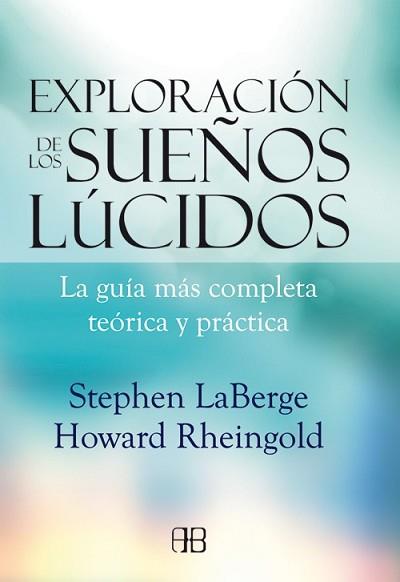 EXPLORACIÓN DE LOS SUEÑOS LÚCIDOS | 9788415292142 | LABERGE, STEPHEN / RHEINGOLD, HOWARD