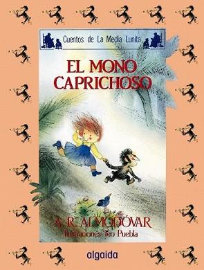 MONO CAPRICHOSO, EL | 9788476470114 | ALMODOVAR, ANTONIO | Llibreria L'Illa - Llibreria Online de Mollet - Comprar llibres online