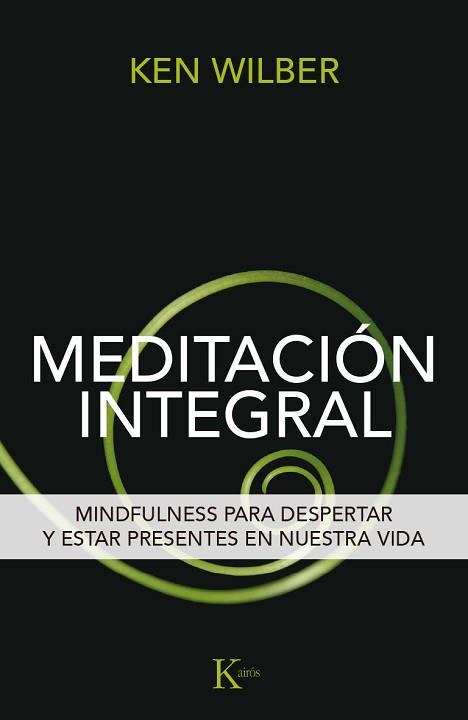 MEDITACIÓN INTEGRAL | 9788499885292 | WILBER, KEN | Llibreria L'Illa - Llibreria Online de Mollet - Comprar llibres online