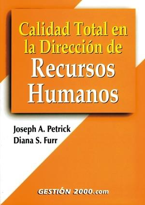 CALIDAD TOTAL EN LA DIRECCION DE RECURSOS HUMANOS | 9788480888646 | PETRICK, JOSEPH A. / FURR, DIANNA S. | Llibreria L'Illa - Llibreria Online de Mollet - Comprar llibres online