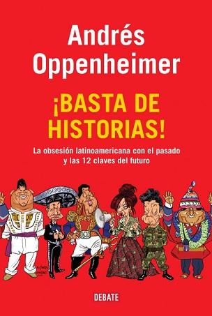 BASTA DE HISTORIAS! | 9788483069370 | OPPENHEIMER, ANDRES | Llibreria L'Illa - Llibreria Online de Mollet - Comprar llibres online