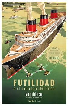 FUTILIDAD O EL NAUFRAGIO DEL TITÁN | 9788410200685 | ROBERTSON, MORGAN | Llibreria L'Illa - Llibreria Online de Mollet - Comprar llibres online