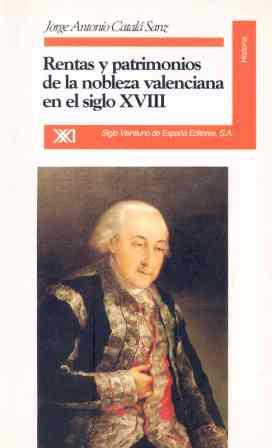 RENTAS Y PATRIMO.DE LA NOBLEZA VALENCIANA,S XVIII | 9788432308697 | CATALA SANZ, JORGE ANTONIO | Llibreria L'Illa - Llibreria Online de Mollet - Comprar llibres online