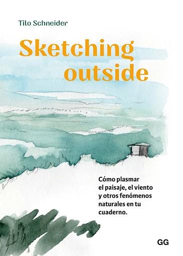 SKETCHING OUTSIDE | 9788425235382 | SCHNEIDER, TILO | Llibreria L'Illa - Llibreria Online de Mollet - Comprar llibres online