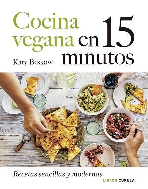 COCINA VEGANA EN 15 MINUTOS | 9788448027605 | BESKOW, KATY | Llibreria L'Illa - Llibreria Online de Mollet - Comprar llibres online