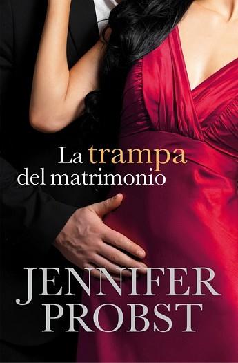 TRAMPA DEL MATRIMONIO (CASARSE CON UN MILLONARIO 2), LA | 9788415962373 | PROBST, JENNIFER | Llibreria L'Illa - Llibreria Online de Mollet - Comprar llibres online