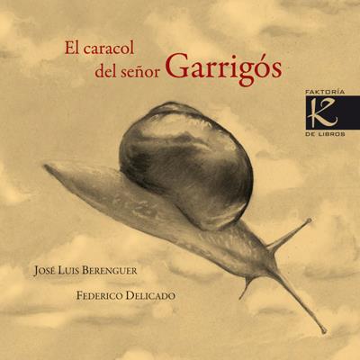 CARACOL DEL SEÑOR GARRIGÓS, EL | 9788496957978 | BERENGUER, JOSE LUIS | Llibreria L'Illa - Llibreria Online de Mollet - Comprar llibres online